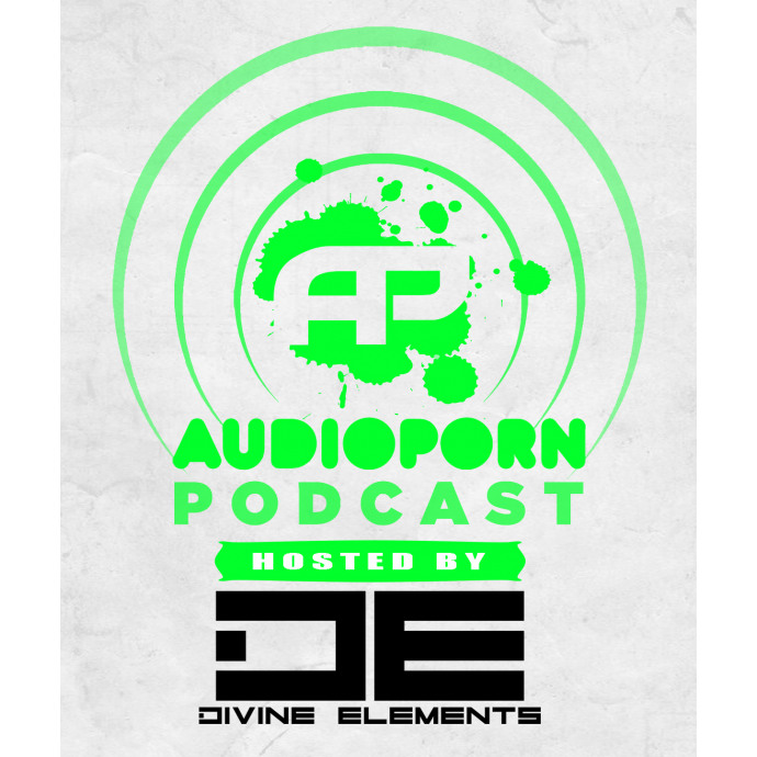 Audioporn Podcast 012 - Hosted by Divine Elements