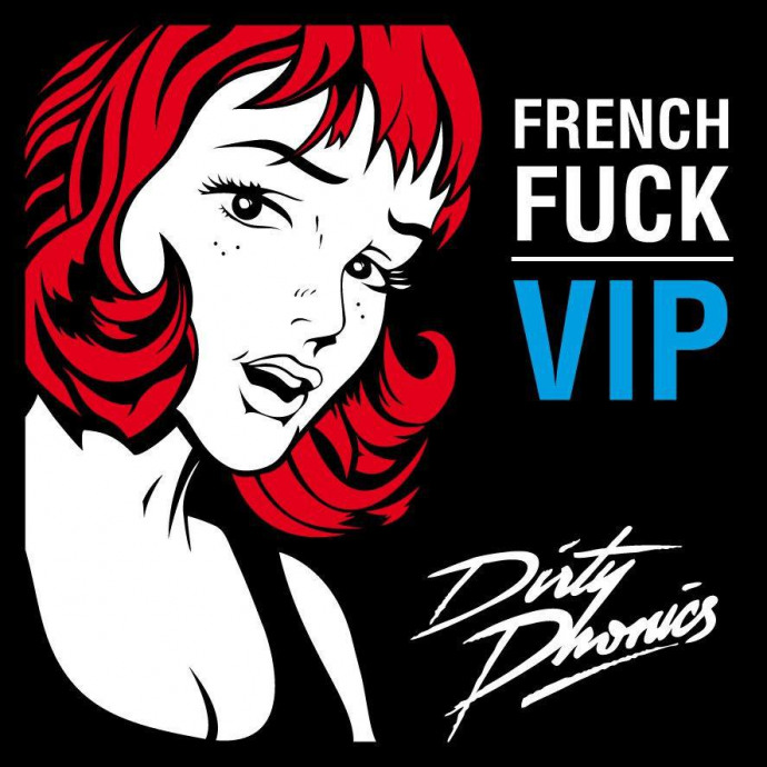 Download Dirtyphonics - 'French Fuck VIP' For Free
