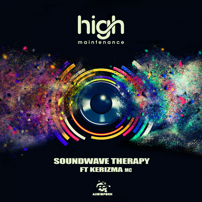 High Maintenance - Soundwave Therapy (Ft. Kerizma MC) [APORN065]