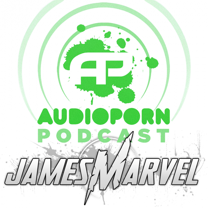 AudioPorn Podcast 007 - Hosted By James Marvel