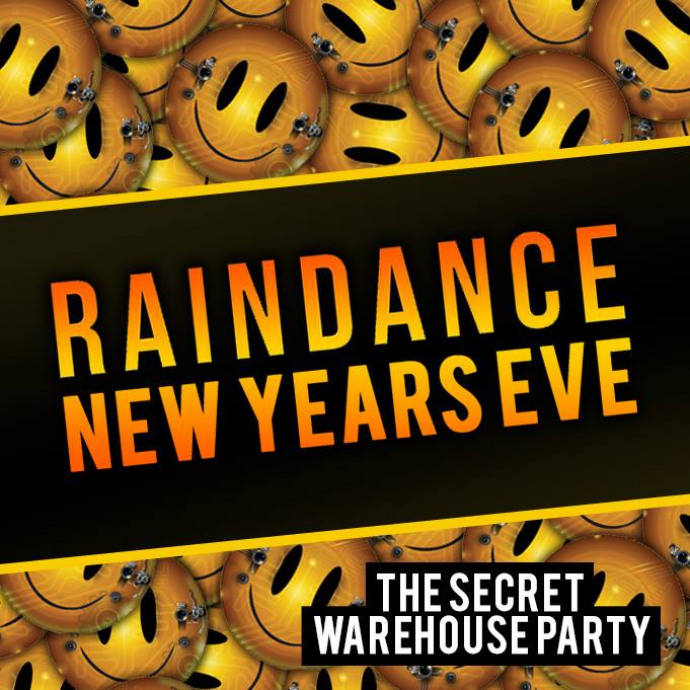 Raindance NYE Secret Warehouse Party - London!